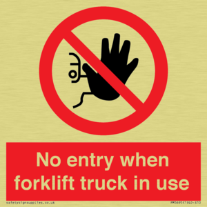 No entry when forklift truck in use Prohibition Sign